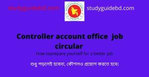 Read more about the article Account controller office job circular-হিসাব নিয়ন্ত্রকের কার্যালয় নিয়োগ